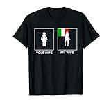Your Wife My Wife - Estufa de diseño italiano Camiseta