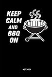 Keep Calm And BBQ On | Notebook: Lined BBQ Notebook / Journal. Great BBQ Accessories & Novelty Gift Idea...