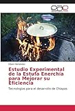 Estudio Experimental de la Estufa Enerchía para Mejorar su Eficiencia: Tecnologías para el desarrollo...
